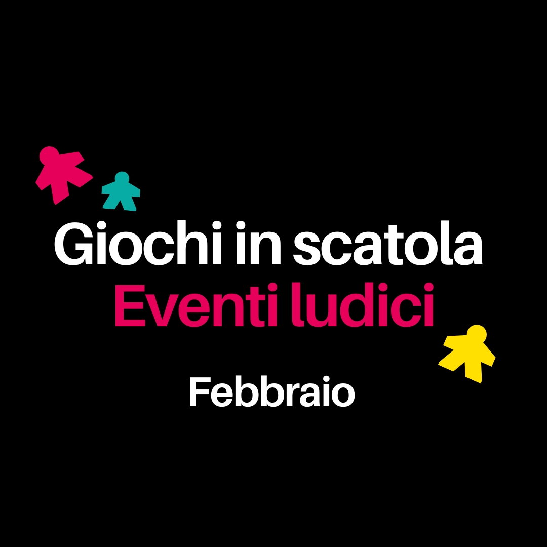 Eventi ludici febbraio